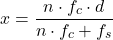 \[x = \frac{n \cdot f_c \cdot d}{n \cdot f_c + f_s}\]