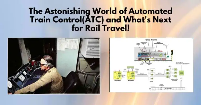 The Astonishing World of Automated Train Control(ATC) and What’s Next for Rail Travel!
