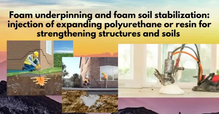Foam underpinning and foam soil stabilization: injection of expanding polyurethane  resin for strengthening structures and soils