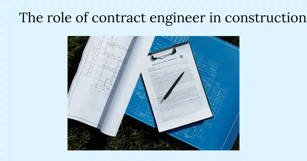 The Role of Contract Engineer in Construction