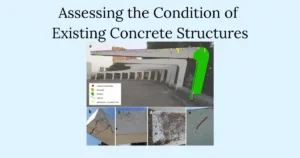 Assessing the Condition of Existing Concrete Structures